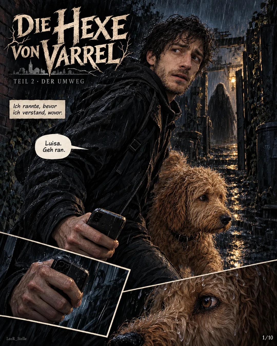 Titelseite: Die Hexe von Varrel, Teil 2, Der Umweg. Ein durchnässter Mann mit Handy und sein Hund in einer Gasse im Regen, hinter ihnen eine verhüllte Gestalt. Textkasten: Ich rannte, bevor ich verstand, wovor. Sprechblase: Luisa. Geh ran. Unten seine Hand mit dem Handy und das Auge des Hundes.